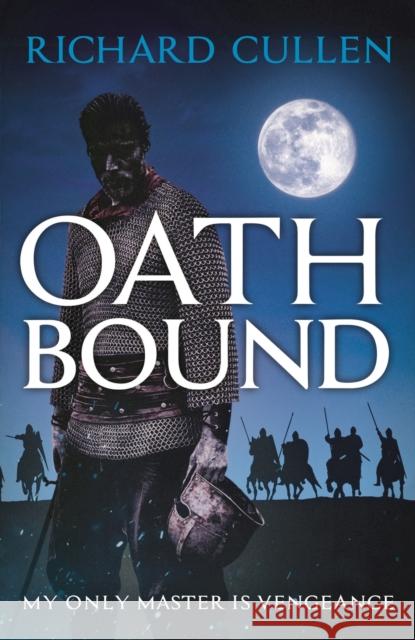 Oath Bound Richard Cullen 9781801102049 Head of Zeus -- An Aries Book - książka