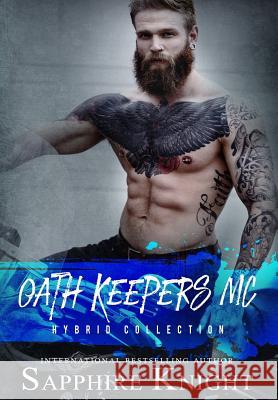 Oath Keepers MC: Hybrid Collection Sapphire Knight 9781795224673 Independently Published - książka