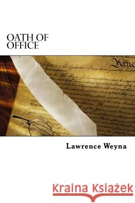 Oath of Office Lawrence Weyna 9781481027403 Createspace Independent Publishing Platform - książka