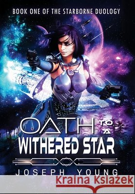 Oath to a Withered Star Young, Joseph 9798999907738 Joseph Young - książka