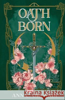 Oathborn: A Romantic Fantasy Adventure Ann C. Orlandi 9781969793011 Glenwoods Press - książka