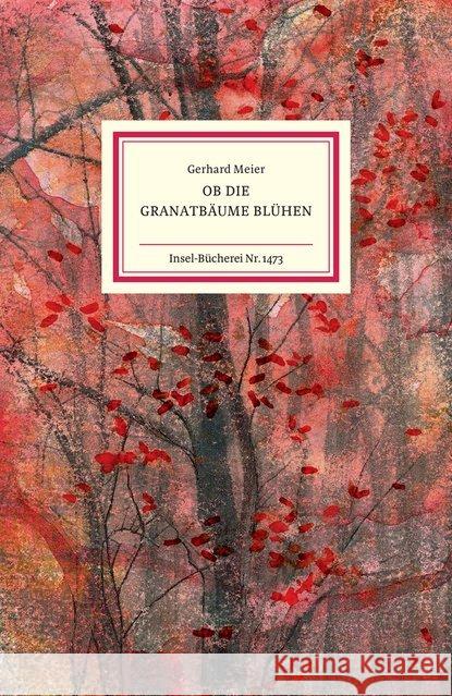 Ob die Granatbäume blühen Meier, Gerhard 9783458194736 Insel Verlag - książka