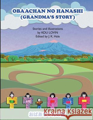 Obaachan No Hanashi - English/Japanese Version: (grandma's Story) Lovin, Kou 9780692845790 Infotechlink LLC - książka