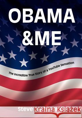 Obama and Me: The Incredible True Story of a YouTube Sensation Zacharanda, Steve 9781479182015 Createspace - książka