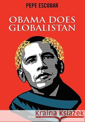 Obama Does Globalistan Pepe Escobar 9781934840832 Nimble Books - książka