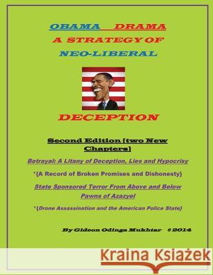 Obama Drama: A Strategy of Neo-Liberal Deception- SECOND EDITION Gideon Odinga Mukhtar 9781499168822 Createspace Independent Publishing Platform - książka