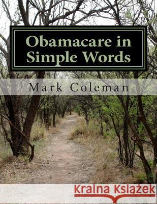 Obamacare in Simple Words Mark Coleman 9781490391229 Createspace - książka