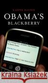 Obama's BlackBerry Hauser Kasper 9780316074353 Little Brown and Company