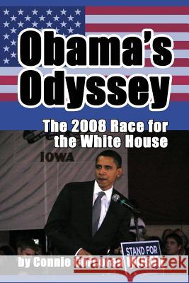 Obama's Odyssey: The 2008 Race for the White House Connie Corcoran Wilson 9780692527382 Quad City Press - książka