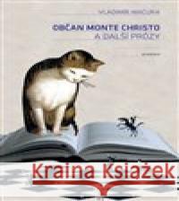 Občan Monte Christo a další prózy Vladimír Macura 9788020031761 Academia - książka