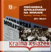 Občanská společnost na Moravě Jiří Malíř 9788087709061 Matice moravská - książka