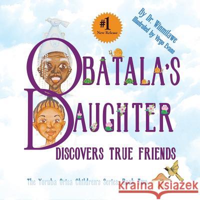 Obatala's Daughter Discovers True Friends Dr Winmilawe Virgo Evans 9780983931881 Gazing in Publishing - książka