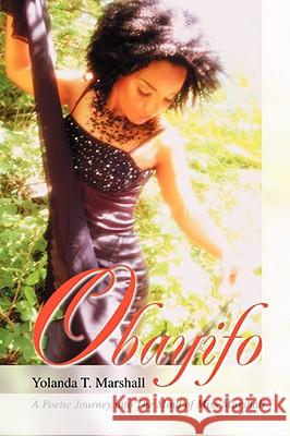 Obayifo: A Poetic Journey into The Mind of Miss Marshall Marshall, Yolanda T. 9780595521524 iUniverse - książka