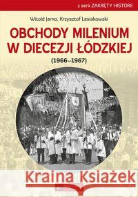 Obchody milenium w Diecezji Łódzkiej Jarno Witold Lesiakowski Krzysztof 9788377293744 Księży Młyn - książka