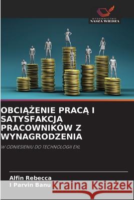 OBCIA ENIE PRACA I SATYSFAKCJA PRACOWNIKÓW Z WYNAGRODZENIA Rebecca, Alfin, Banu, I Parvin 9786208004590 Wydawnictwo Nasza Wiedza - książka