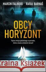 Obcy horyzont Faliński Marcin, Barnaś Rafał 9788382524673 CZARNA OWCA - książka