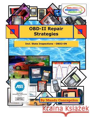 OBD-II Repair Strategies: (Including State Inspections) Concepcion, Mandy 9781463552435 Createspace - książka