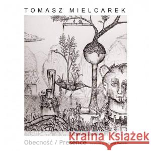 Obecność Presence MIELCAREK TOMASZ 9788362733194 DOM LITERATURY - książka