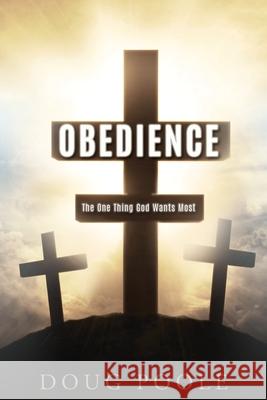 Obedience: The One Thing God Wants Most Doug Poole 9781662837364 Xulon Press - książka