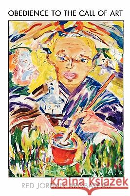 Obedience To The Call Of Art Red Jordan Arobateau 9780615221441 Red Jordan Press - książka