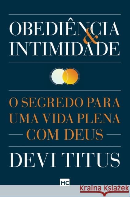 Obediência e intimidade: O segredo para uma vida plena com Deus Titus, Devi 9786559880706 Editora Mundo Cristao - książka