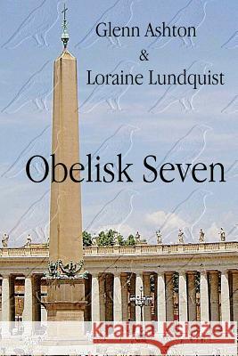 Obelisk Seven Glenn Ashton Loraine Lundquist 9781469926797 Createspace - książka