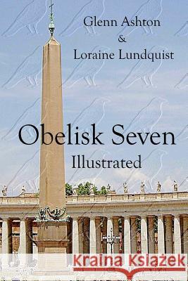 Obelisk Seven Illustrated Loraine Lundquist Glenn Ashton 9781469927046 Createspace - książka