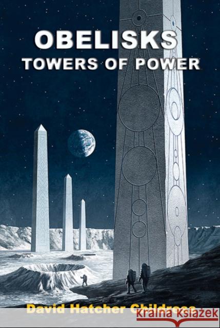 Obelisks: Towers of Power David Hatcher (David Hatcher Childress) Childress 9781948803052 Adventures Unlimited Press - książka