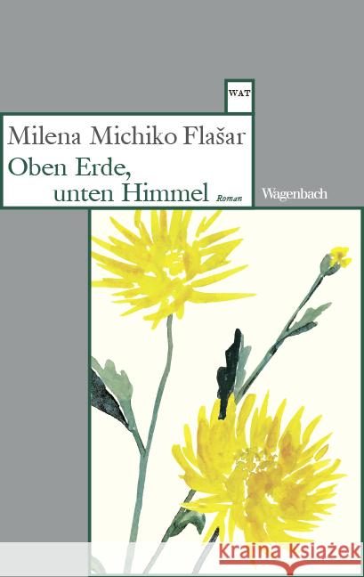 Oben Erde, unten Himmel Flasar, Milena Michiko 9783803128812 Wagenbach - książka