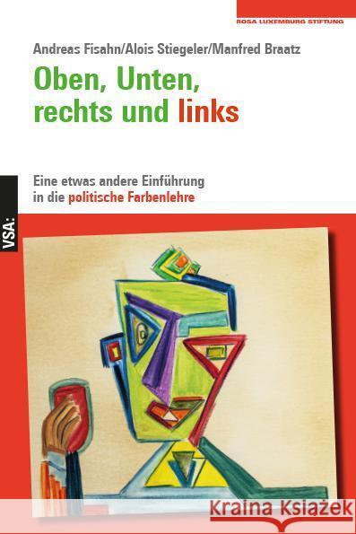 Oben, Unten, rechts und links Fisahn, Andreas, Stiegeler, Alois, Braatz, Manfred 9783964881830 VSA - książka