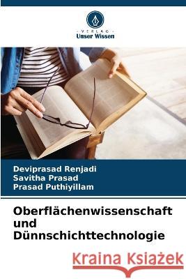 Oberfl?chenwissenschaft und D?nnschichttechnologie Deviprasad Renjadi Savitha Prasad Prasad Puthiyillam 9786205727263 Verlag Unser Wissen - książka