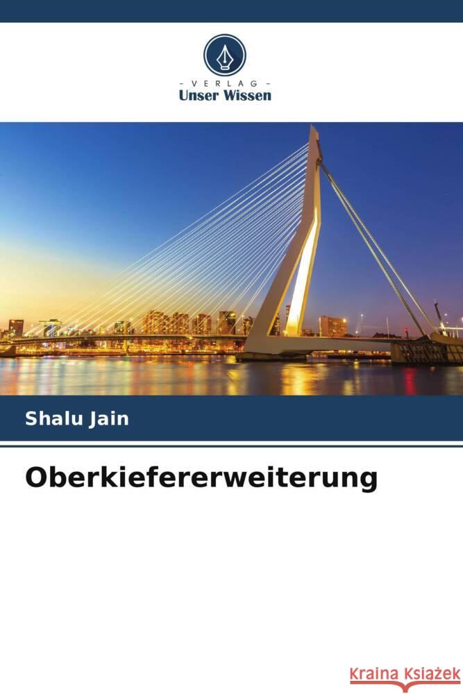 Oberkiefererweiterung Jain, Shalu 9786209404689 Verlag Unser Wissen - książka