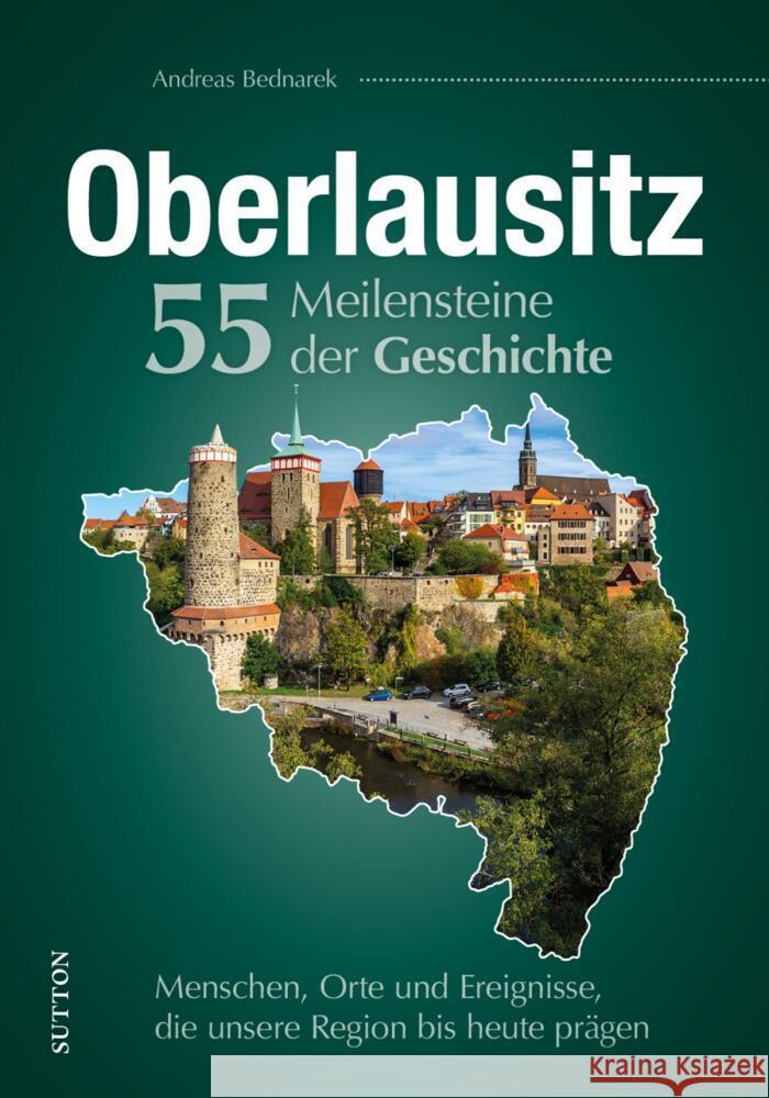 Oberlausitz. 55 Meilensteine der Geschichte Bednarek, Andreas 9783963034848 Sutton - książka