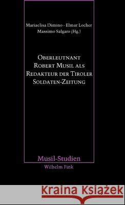 Oberleutnant Robert Musil als Redakteur der Tiroler Soldaten-Zeitung  9783770564101 Fink (Wilhelm) - książka