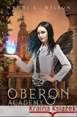 Oberon Academy Book Three: The Sylph Wendi Wilson 9781688241640 Independently Published - książka
