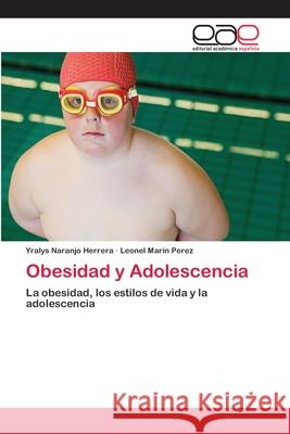 Obesidad y Adolescencia Naranjo Herrera, Yralys 9783659061899 Editorial Acad Mica Espa Ola - książka