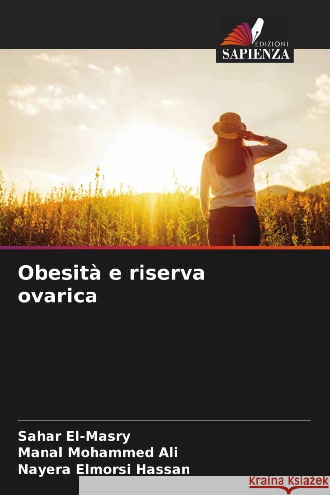 Obesità e riserva ovarica El-Masry, Sahar, Ali, Manal Mohammed, Hassan, Nayera Elmorsi 9786204916491 Edizioni Sapienza - książka