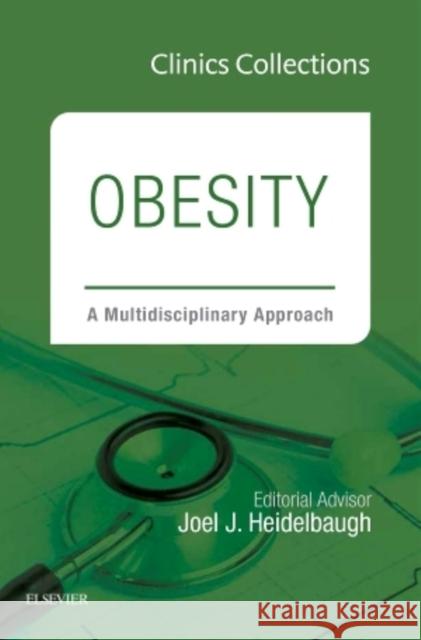 Obesity: A Multidisciplinary Approach (Clinics Collections) Elsevier   9780323359627 Elsevier - Health Sciences Division - książka
