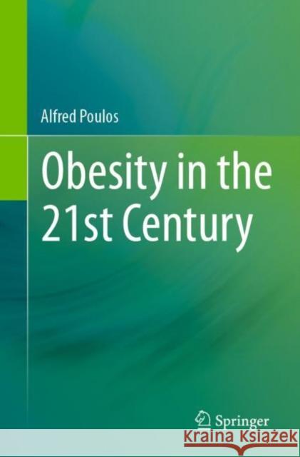 Obesity in the 21st Century Alfred Poulos 9783031391675 Springer International Publishing AG - książka