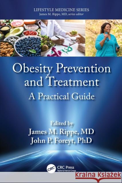 Obesity Prevention and Treatment: A Practical Guide James M. Rippe John P. Foreyt 9780367551780 CRC Press - książka