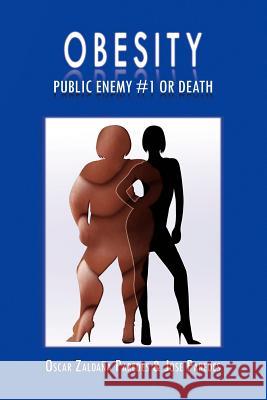 Obesity Public Enemy #1 or Death Oscar Zalda Paredes Jose Paredes 9781462876945 Xlibris Corporation - książka