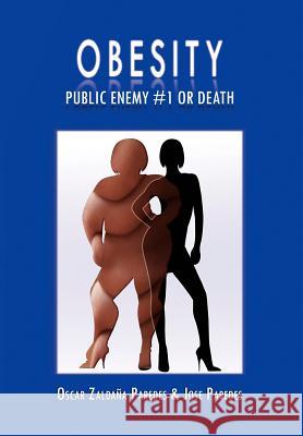 Obesity Public Enemy #1 or Death Oscar Zalda Paredes Jose Paredes 9781462876952 Xlibris Corporation - książka