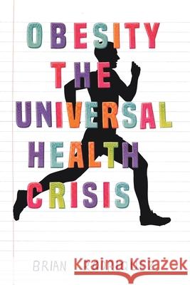 Obesity: The Universal Health Crisis Brian Rodriquez 9781098059125 Christian Faith - książka