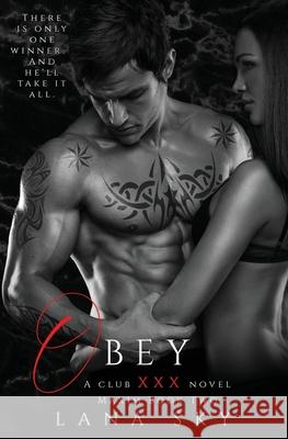 Obey: A Dark Billionaire Romance: (XXX Maxim Book 2): Club XXX Book 2 Lana Sky 9781956608168 Lana Sky - książka