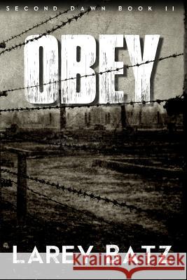Obey: Second Dawn Book II Larey Batz 9781987534894 Createspace Independent Publishing Platform - książka