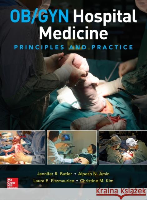 Ob/GYN Hospital Medicine: Principles and Practice Jennifer Butler Alpesh Amin Laura Fitzmaurice 9781259861697 McGraw-Hill Education / Medical - książka