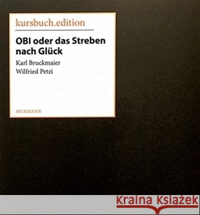 OBI oder das Streben nach Glück : Eine Baumaterialsammlung Bruckmaier, Karl; Petzi, Wilfried 9783946514169 Murmann Publishers - książka