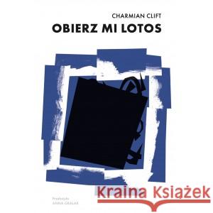 Obierz mi lotos CLIFT CHARMIAN 9788396631947 77 PRESS - książka