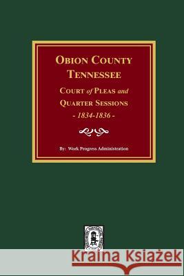 Obion County, Tennessee Court of Pleas and Quarter Sessions, 1834-1836 Work Progress Administration 9780893089726 Southern Historical Press - książka