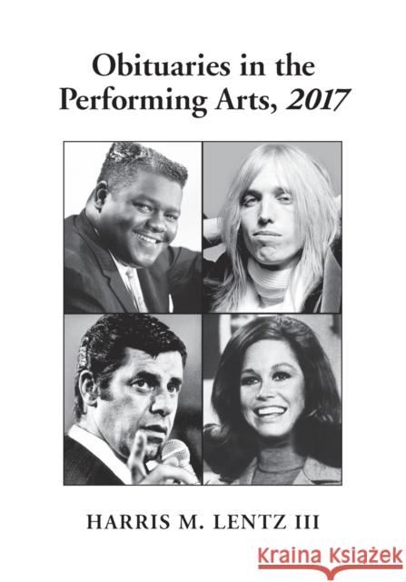 Obituaries in the Performing Arts, 2017 Harris M. Lentz 9781476670324 McFarland & Company - książka